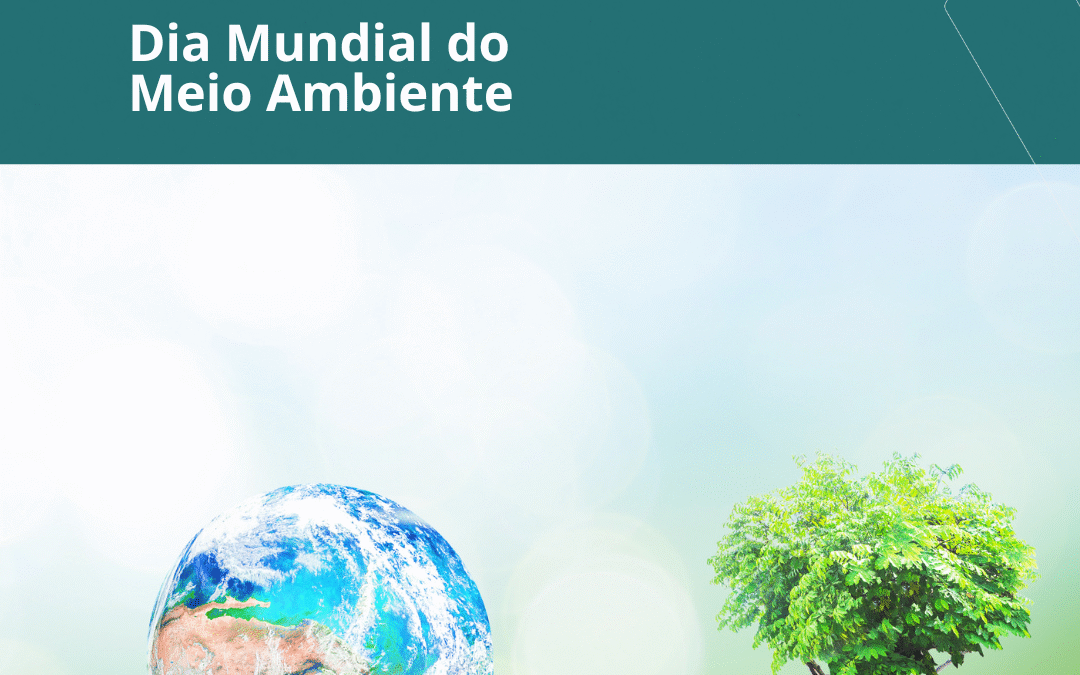 Sobre o Dia Mundial do Meio Ambiente